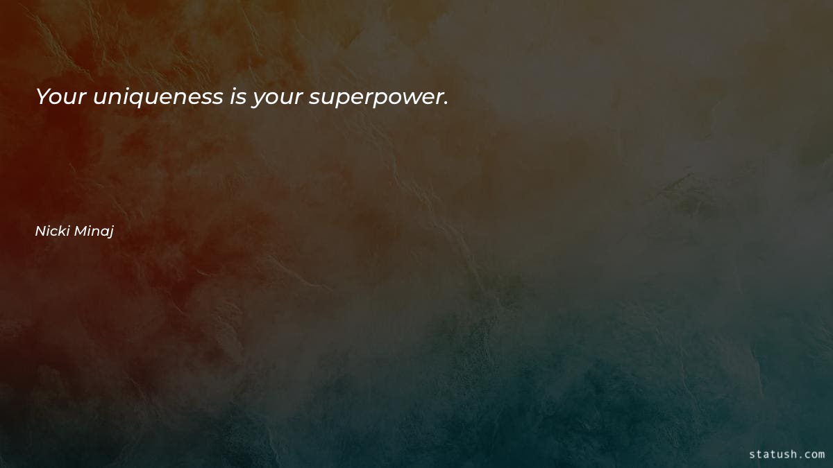 Your uniqueness is your superpower