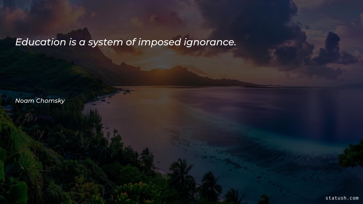 Education is a system of - Motivational Quotes at statush.com