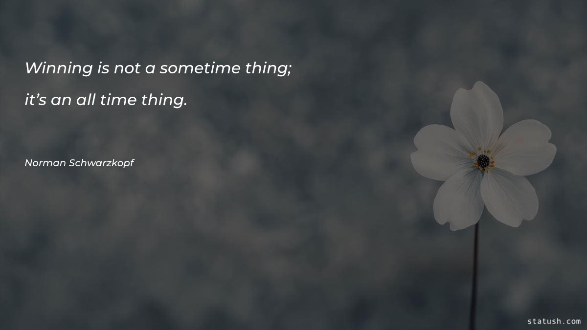 Winning is not a sometime - Motivational Quotes at statush.com