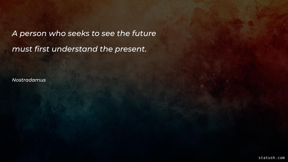 A person who seeks to - Future Quotes at statush.com