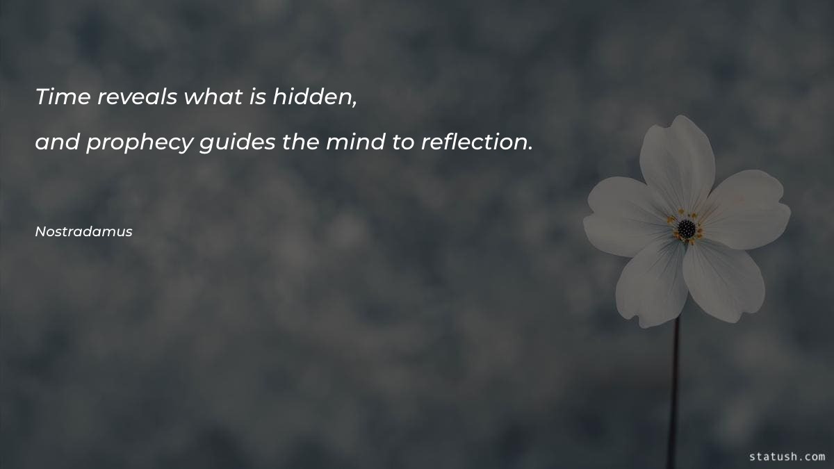 Time reveals what is hidden - Motivational Quotes at statush.com