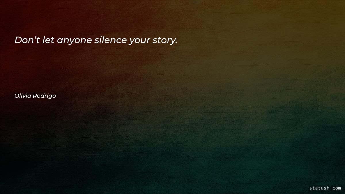 Don’t let anyone silence your - Motivational Quotes at statush.com
