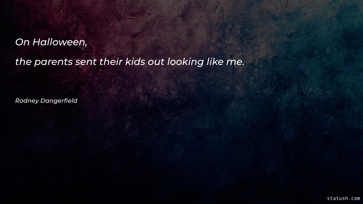 On Halloween the parents sent their kids Parenting Quotes at statush.com