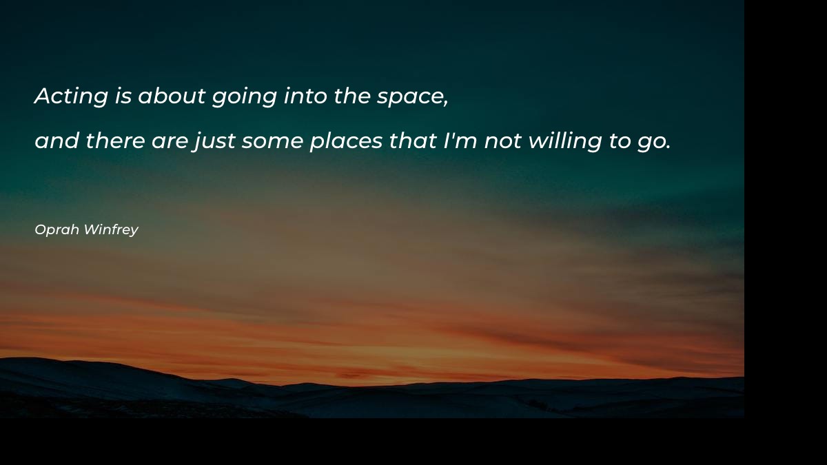 Acting is about going into the space - Motivational Quotes at statush.com