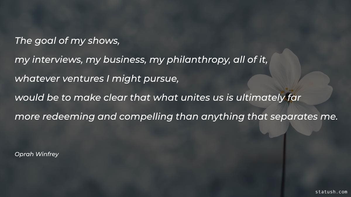 The goal of my shows