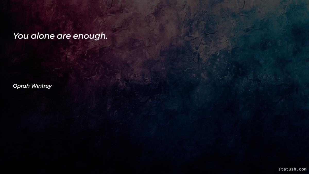 You alone are enough - Alone Quotes at statush.com