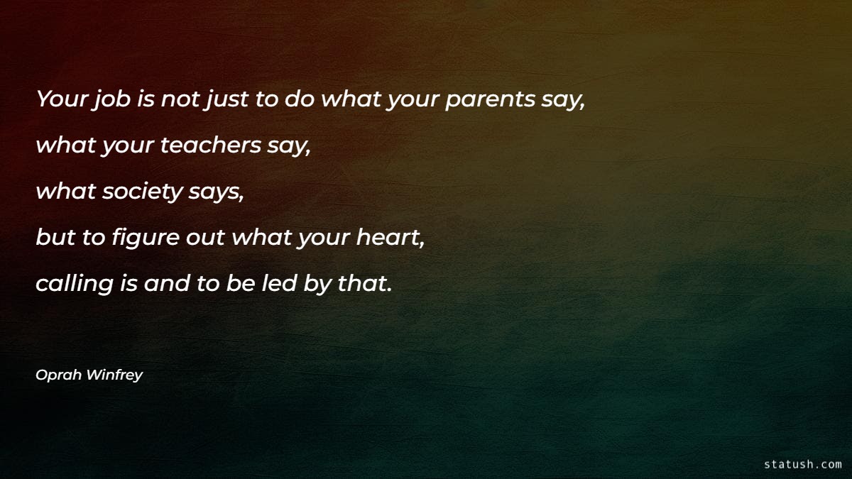 Your job is not just to do what your parents say