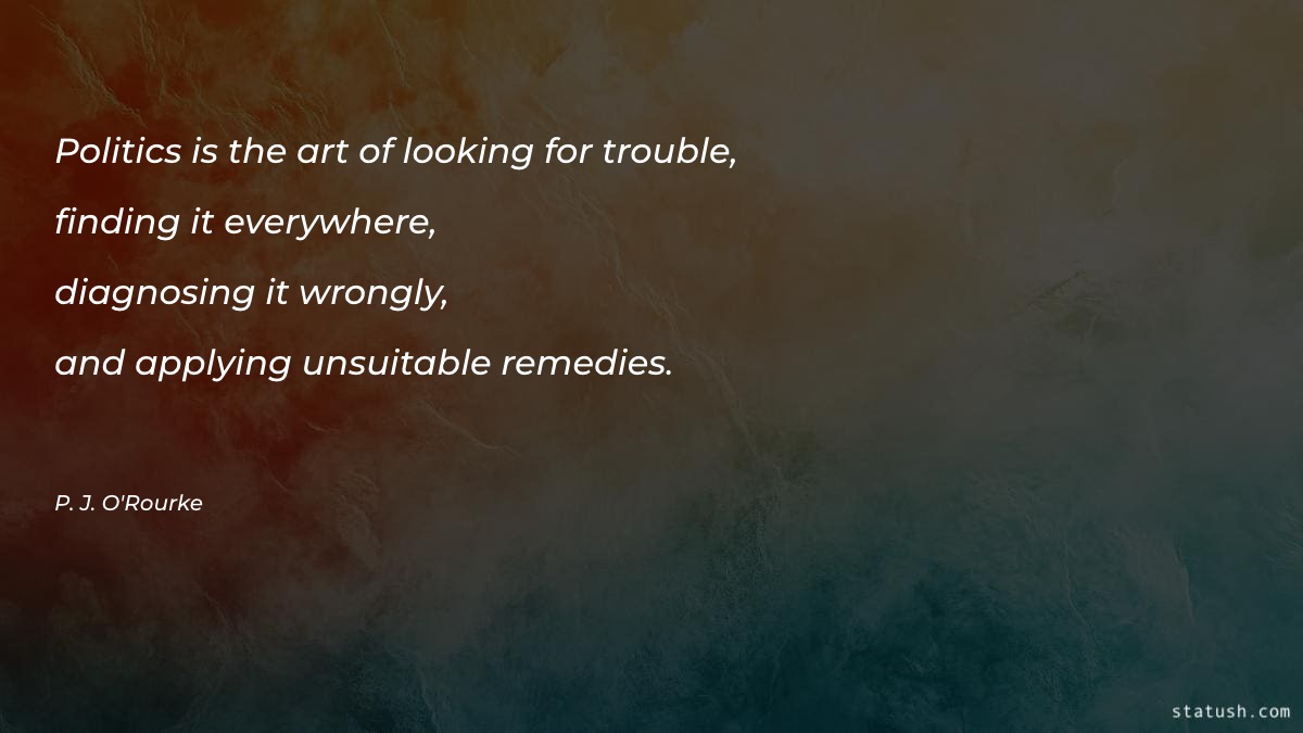 Politics is the art of - Motivational Quotes at statush.com