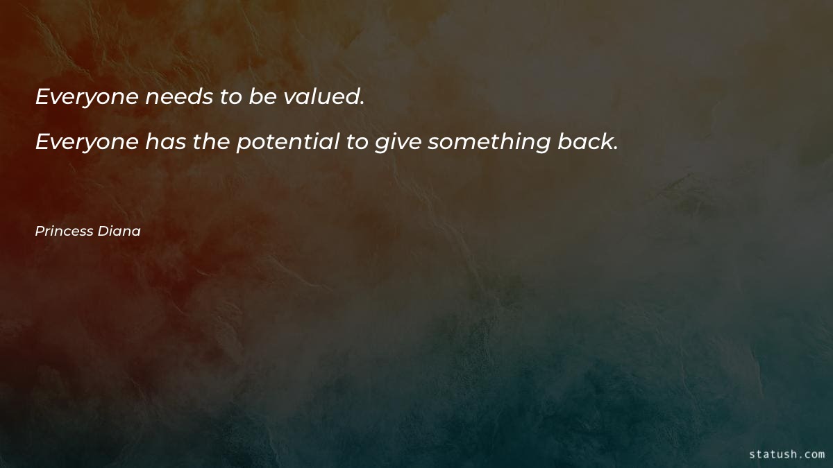 Everyone needs to be valued