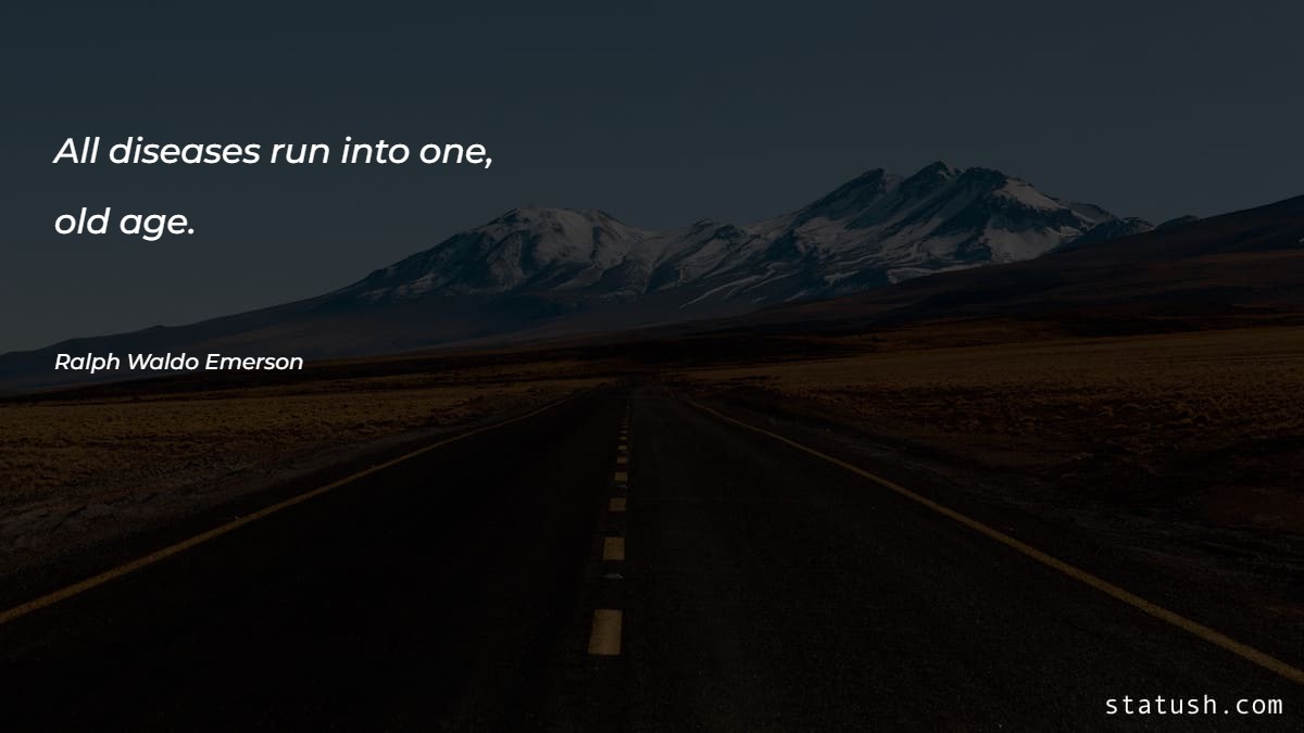 All diseases run into one - Motivational Quotes at statush.com