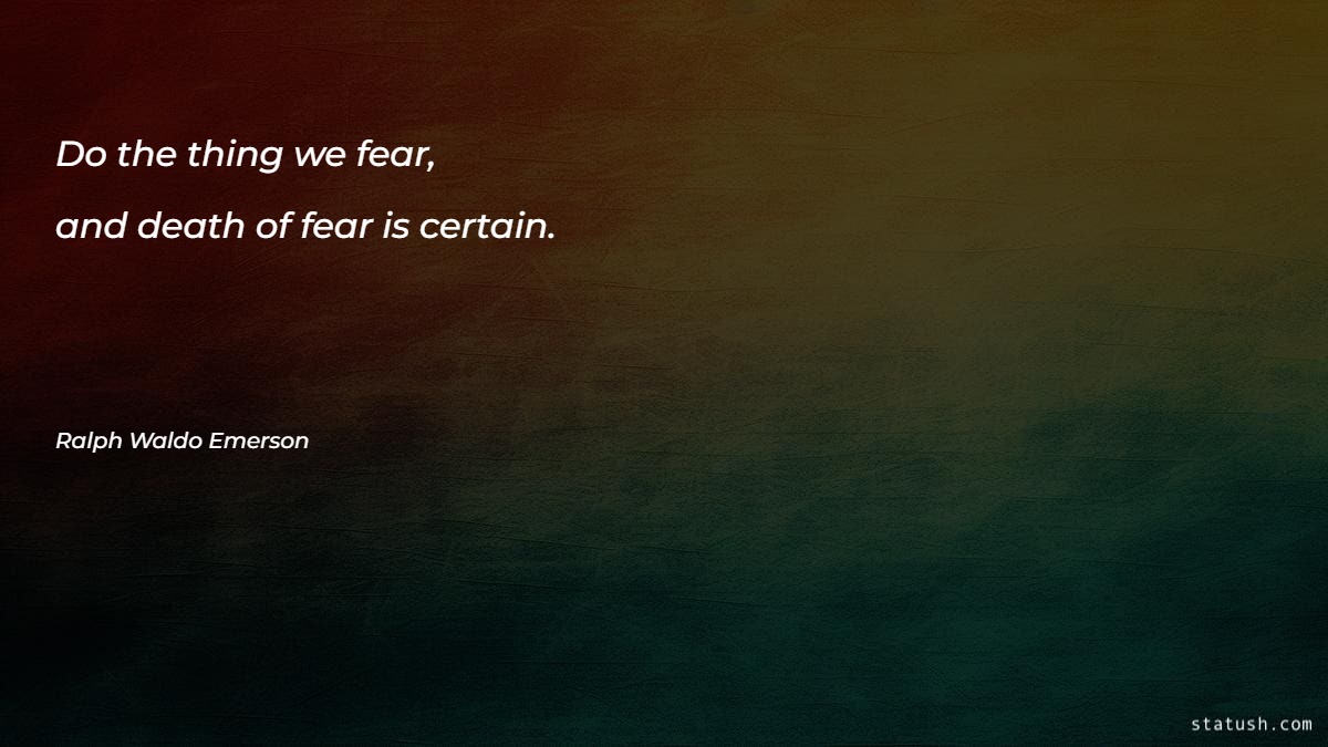 Do the thing we fear - Motivational Quotes at statush.com