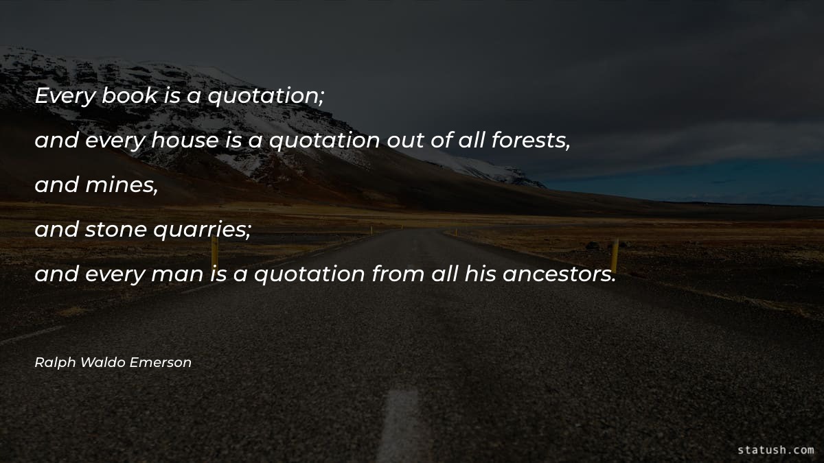 Every book is a quotation Motivational Quotes at statush.com