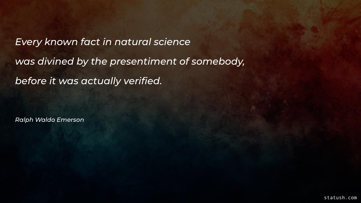 Every known fact in natural science Motivational Quotes at statush.com