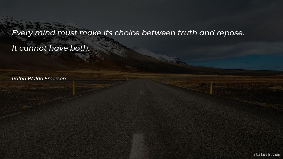 Every mind must make its choice between Motivational Quotes at statush.com