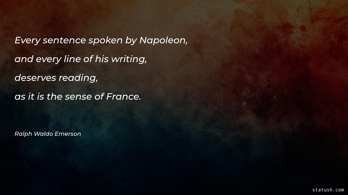 Every sentence spoken by Napoleon - Motivational Quotes at statush.com
