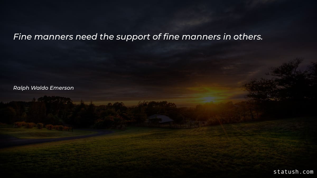 Fine manners need the support Motivational Quotes at statush.com