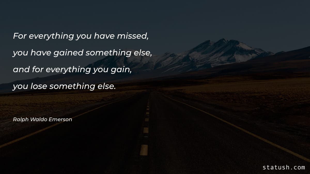 For everything you have missed - Motivational Quotes at statush.com
