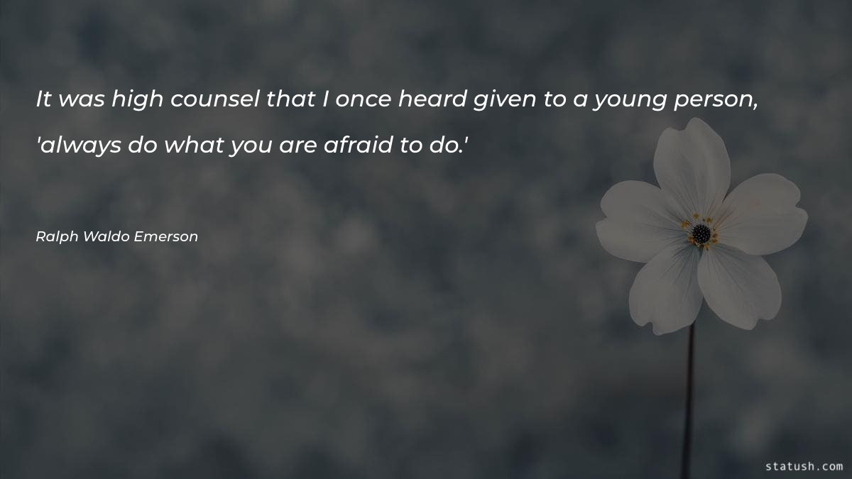 It was high counsel that I once heard Motivational Quotes at statush.com