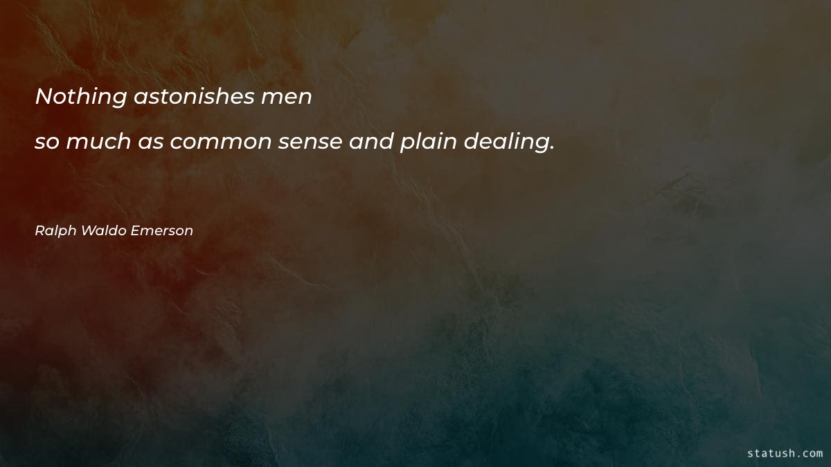 Nothing astonishes men so much as common Motivational Quotes at statush.com