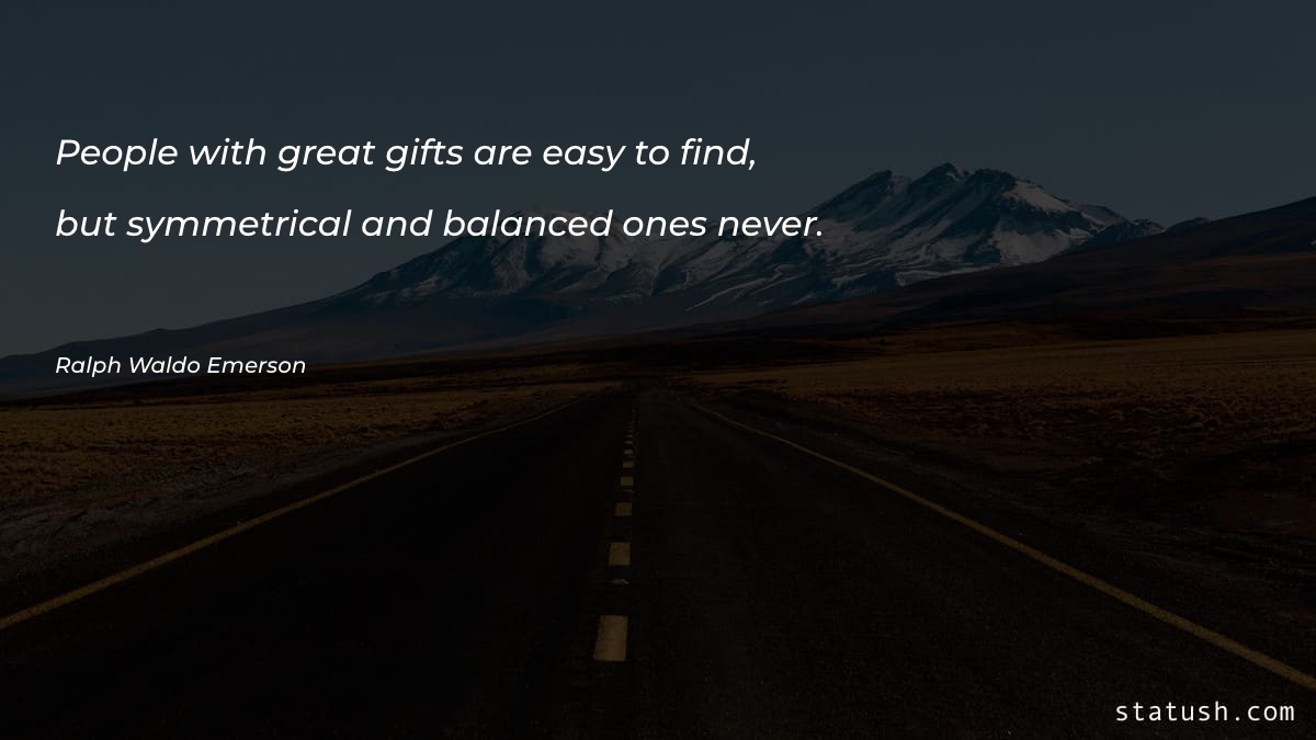 People with great gifts are easy to find - Motivational Quotes at statush.com