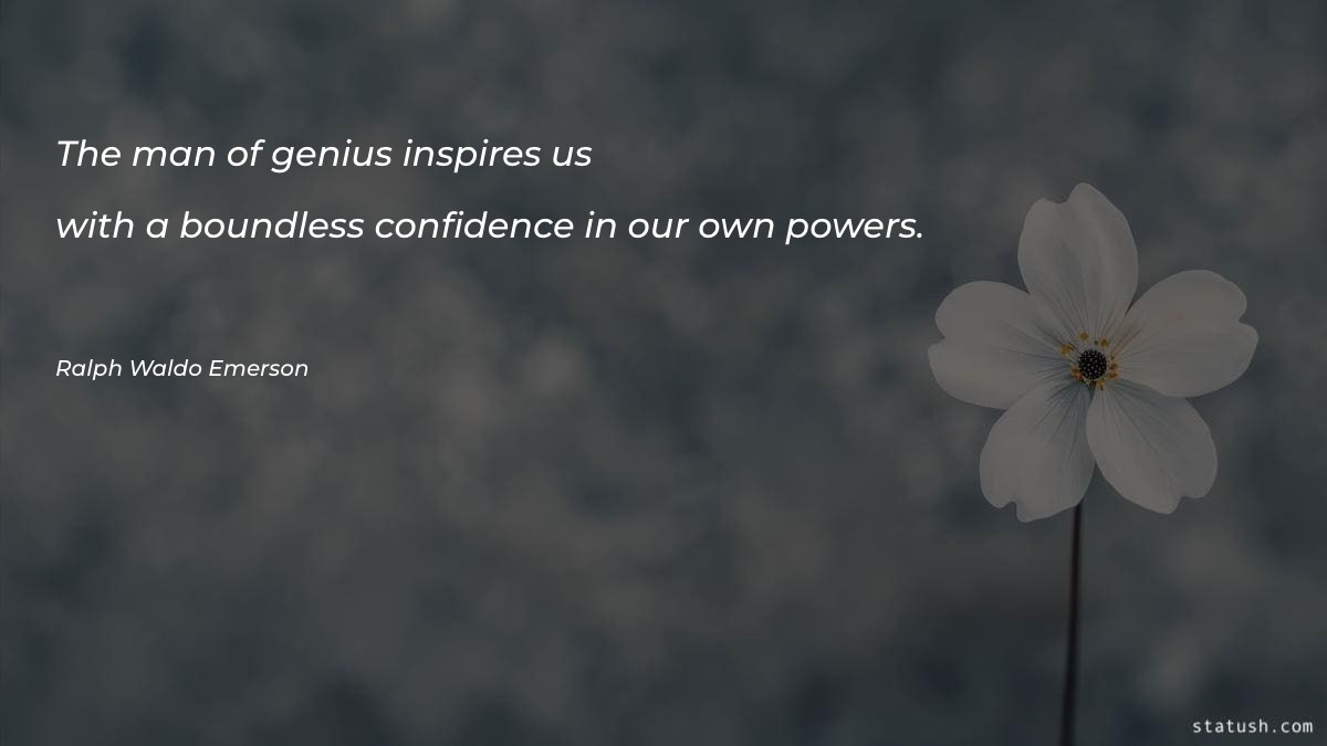 The man of genius inspires Motivational Quotes at statush.com