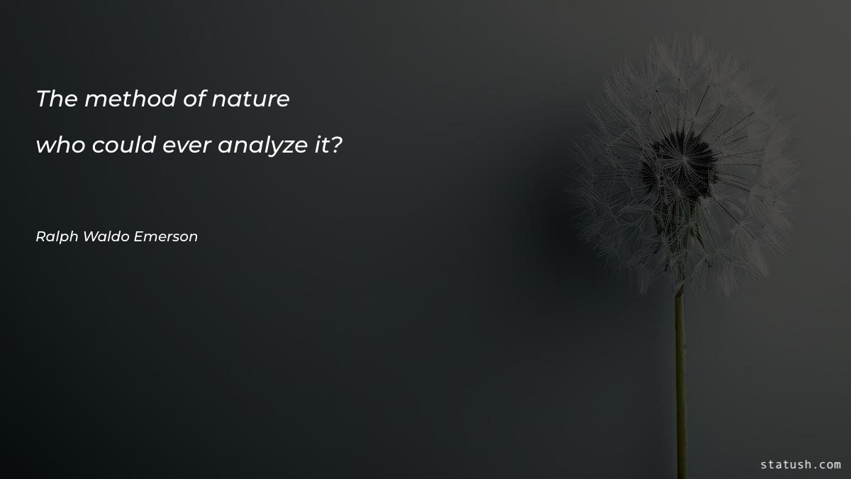 The method of nature Motivational Quotes at statush.com
