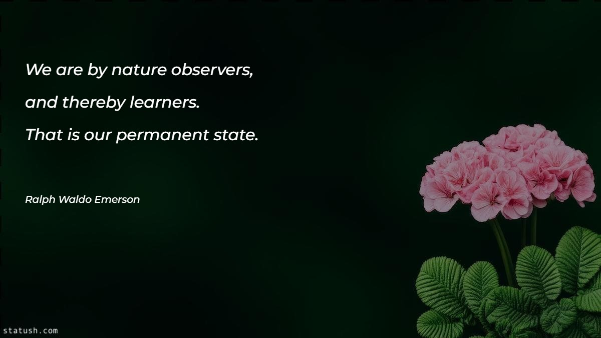 We are by nature observers - Motivational Quotes at statush.com