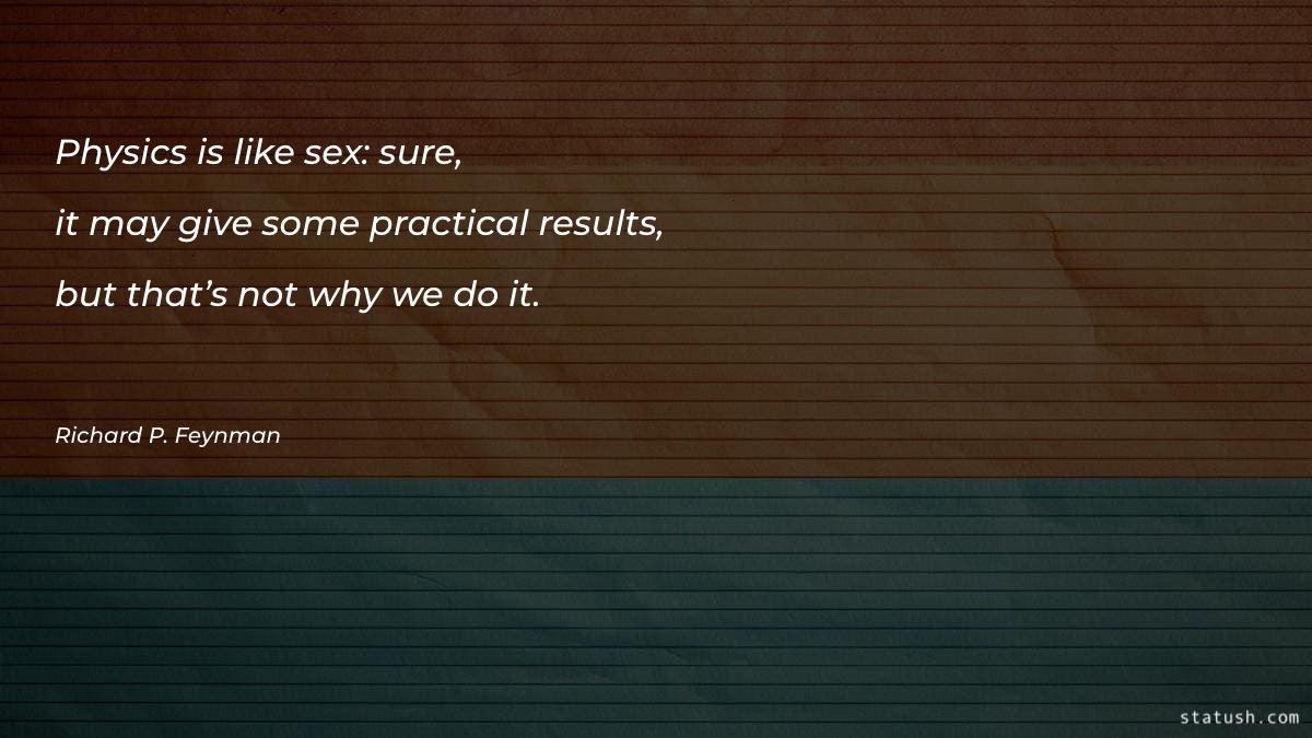 Physics is like sex: sure