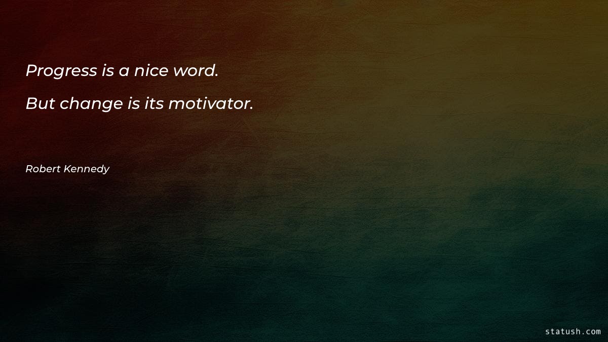Progress is a nice word Motivational Quotes at statush.com