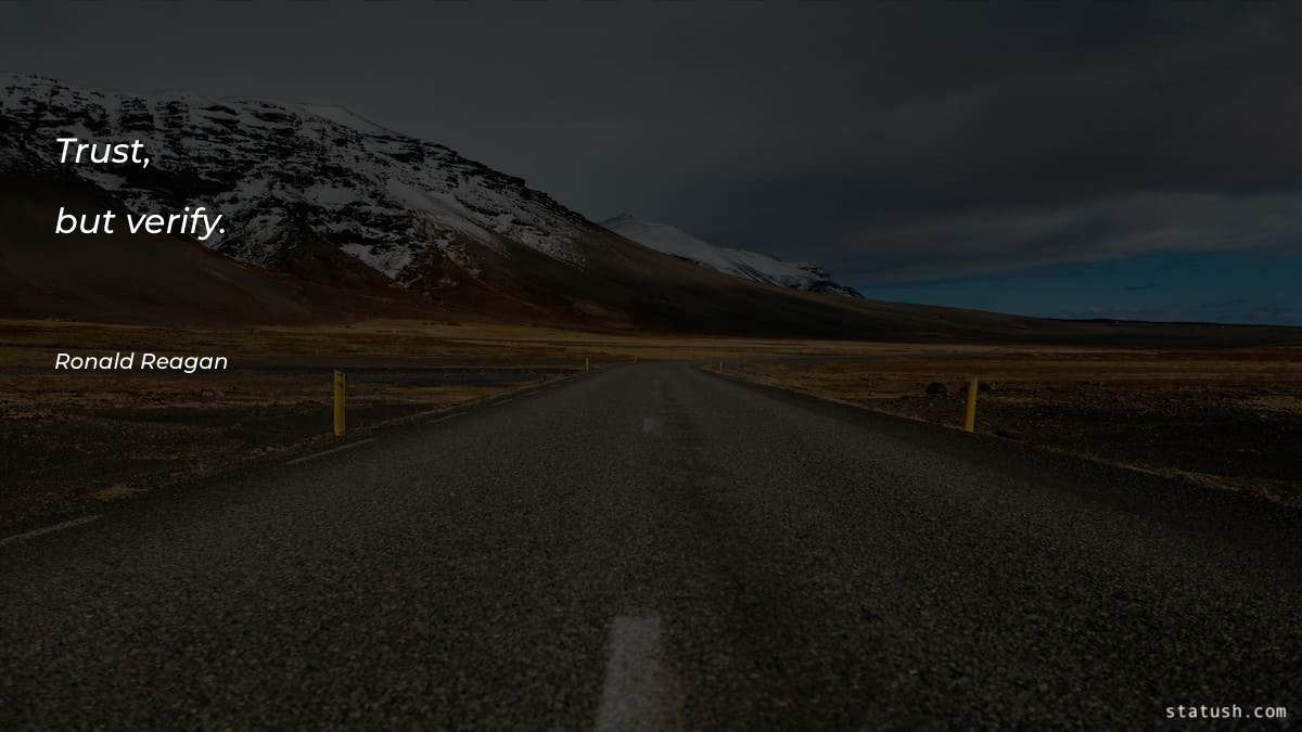 Trust, but verify Motivational Quotes at statush.com