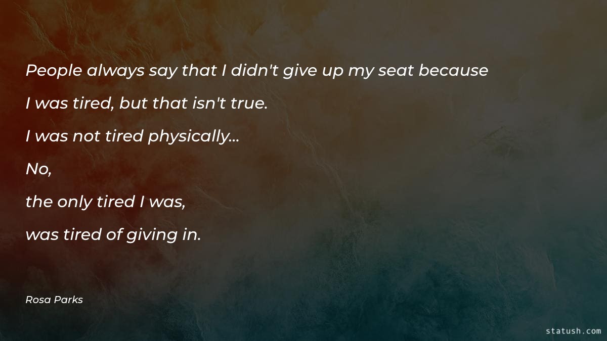 People always say that I