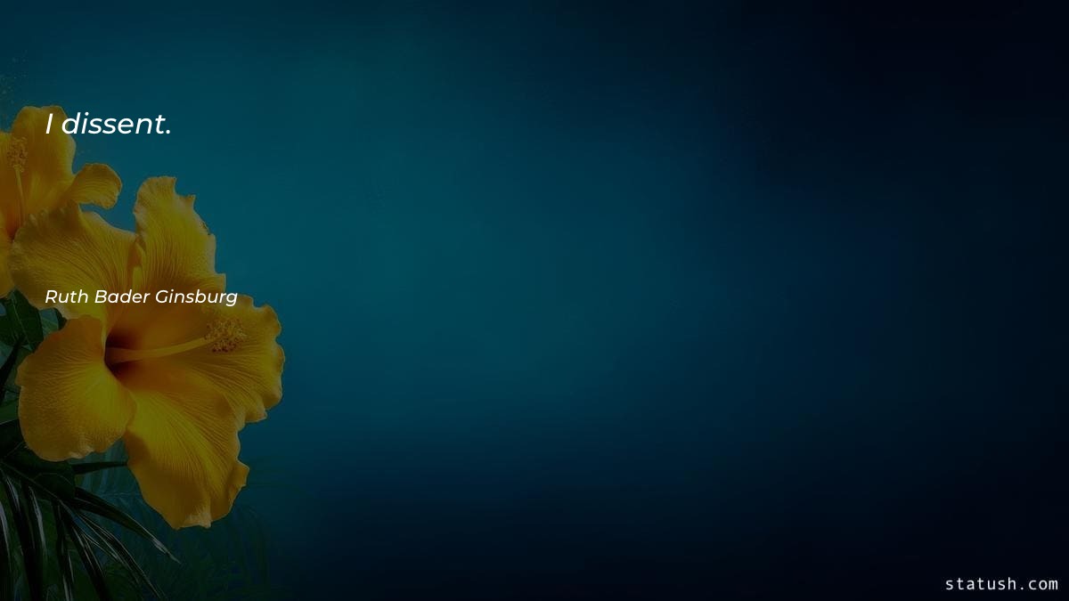 I dissent Motivational Quotes at statush.com