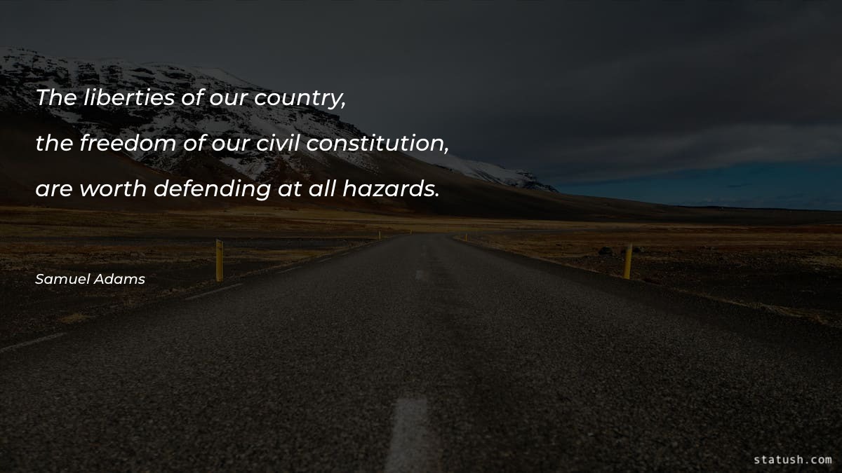 The liberties of our country Motivational Quotes at statush.com