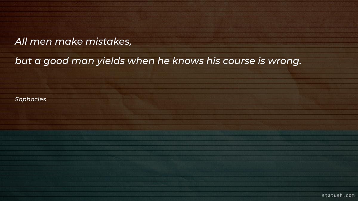 All men make mistakes, but