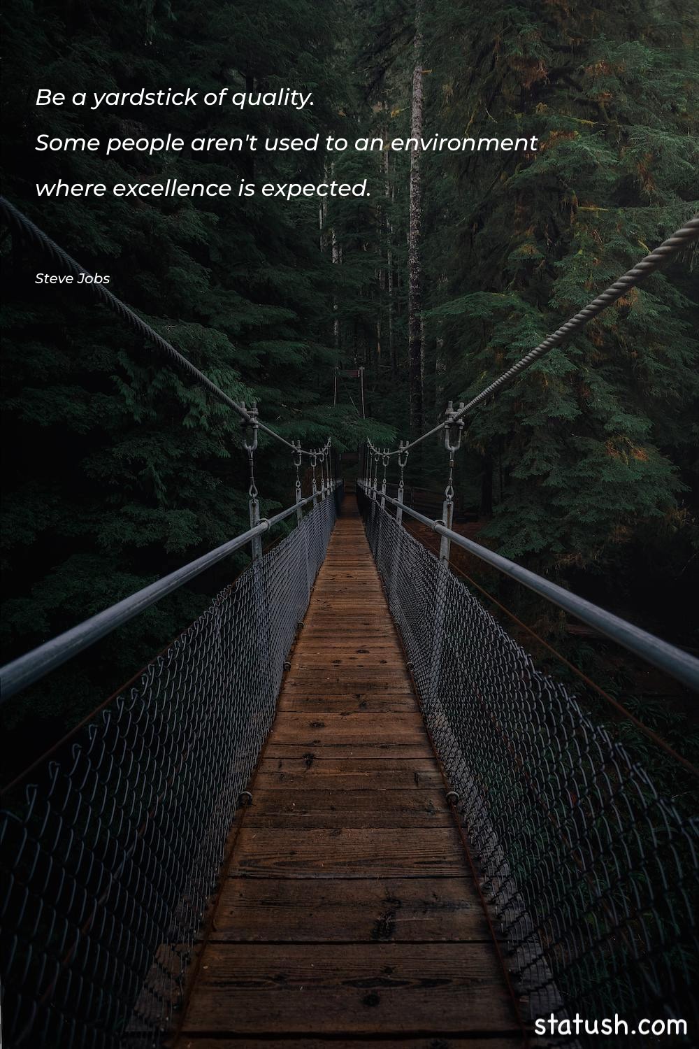 Be a yardstick of quality Motivational Quotes at statush.com