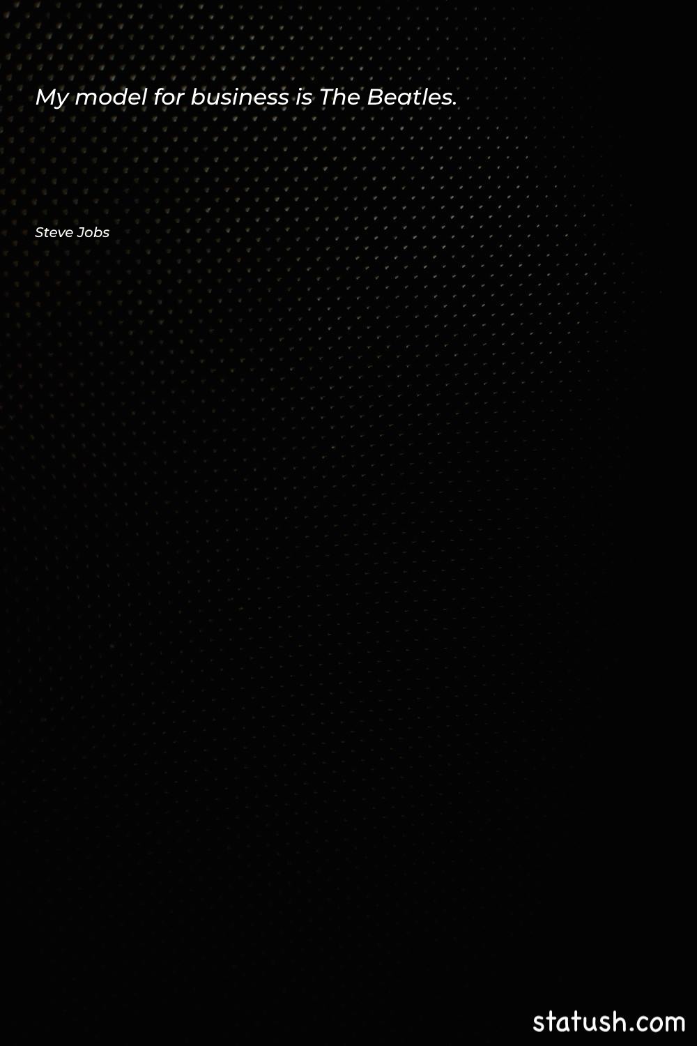 My model for business is