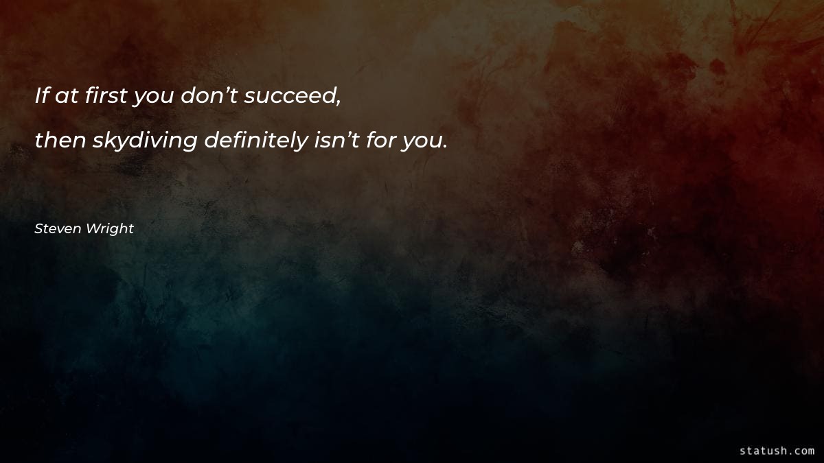 If at first you don’t - Motivational Quotes at statush.com
