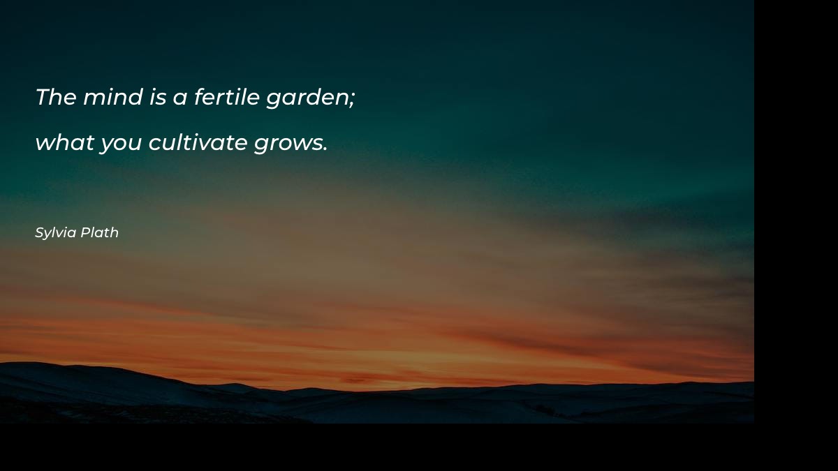 The mind is a fertile - Gardening Quotes at statush.com