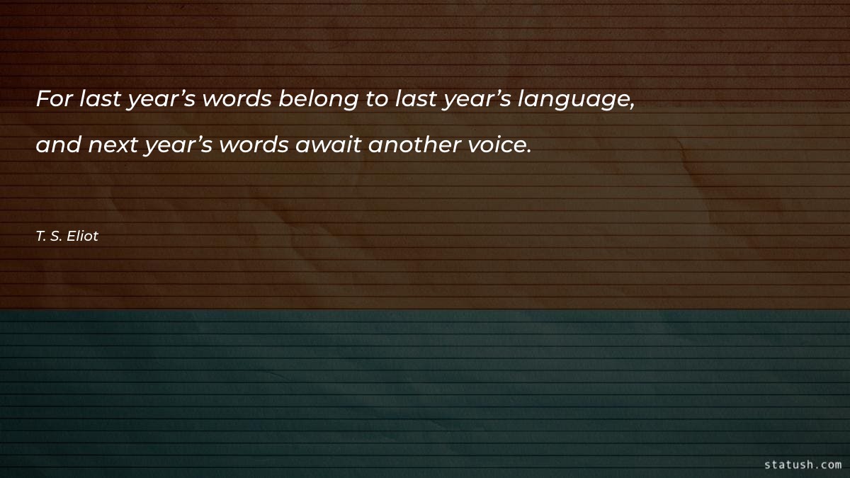 For last year’s words belong - Motivational Quotes at statush.com