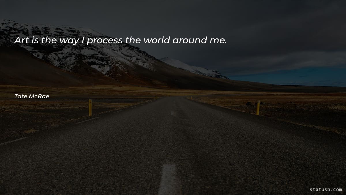 Art is the way I - Motivational Quotes at statush.com