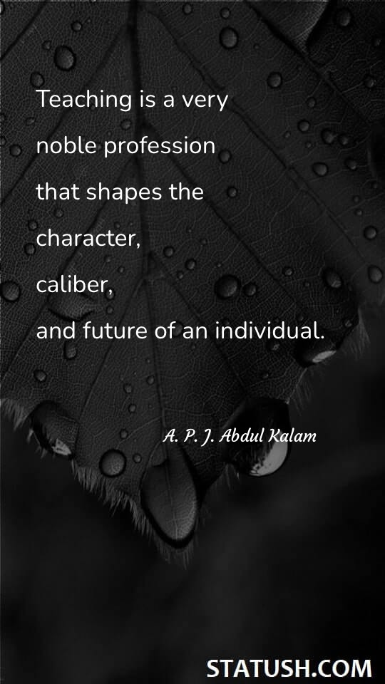 Teaching is a very noble profession - Teacher Quotes at statush.com