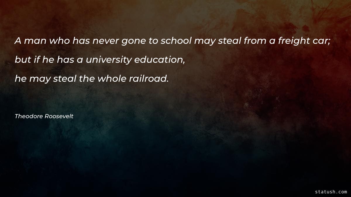 A man who has never gone to school Motivational Quotes at statush.com