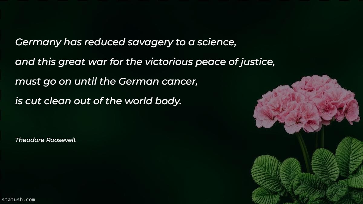 Germany has reduced savagery to a science - Motivational Quotes at statush.com