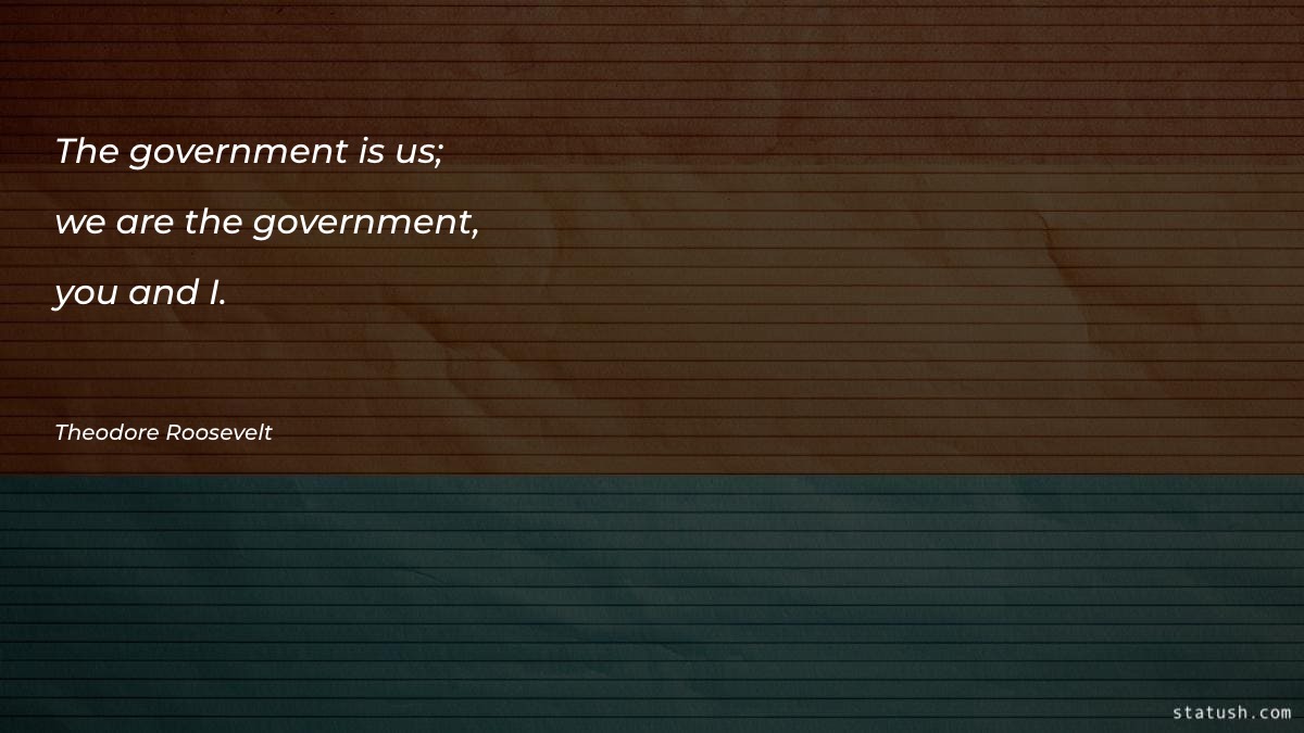 The government is us Motivational Quotes at statush.com