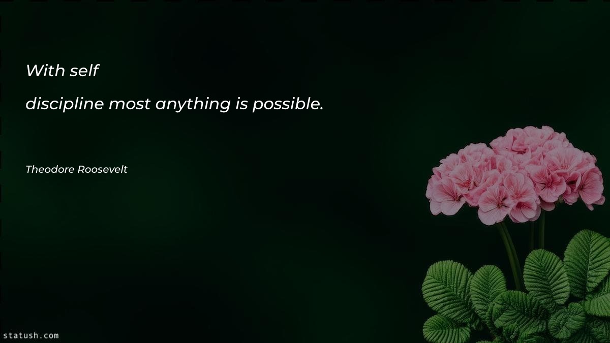 With self-discipline most anything is possible - Motivational Quotes at statush.com