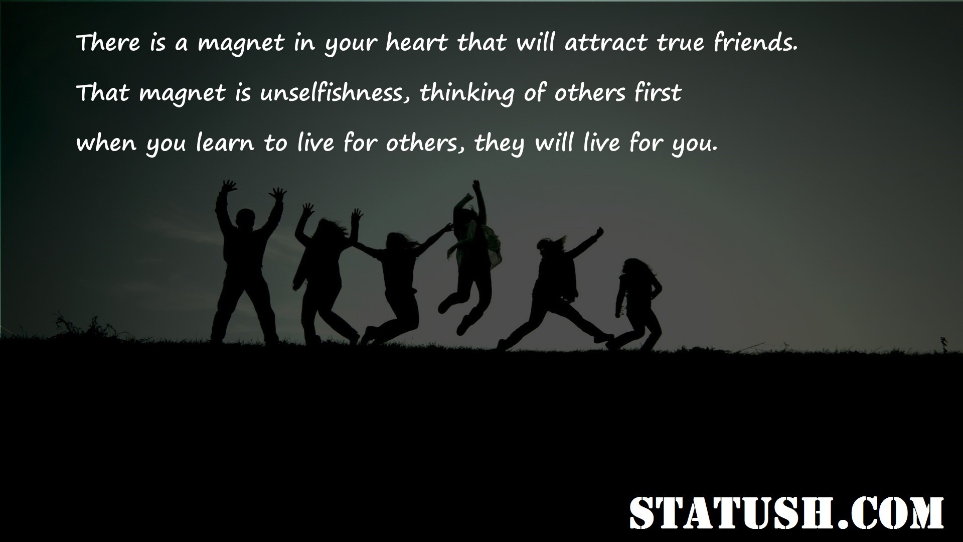 There is a magnet in your heart that will attract true friends - Friendship Quotes at statush.com