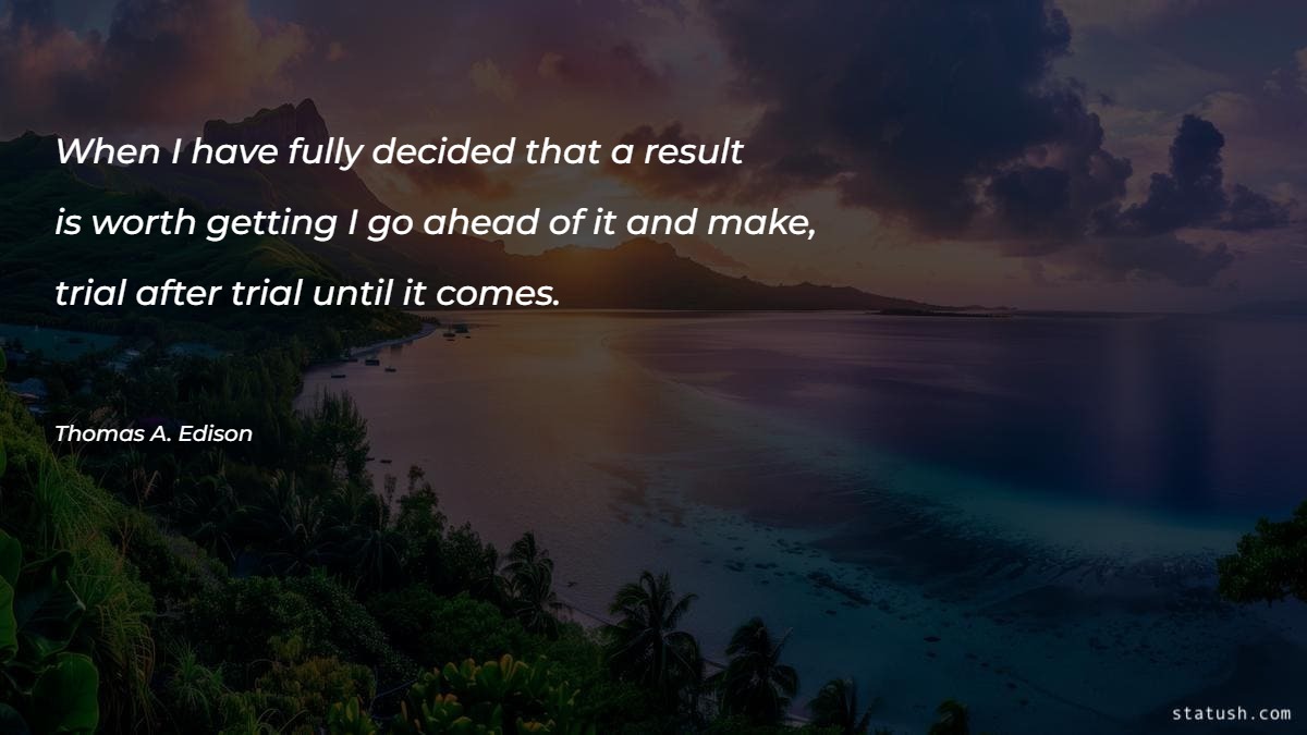 When I have fully decided that a result Motivational Quotes at statush.com