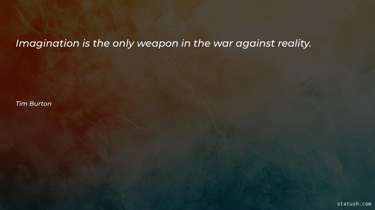 Imagination is the only weapon Motivational Quotes at statush.com