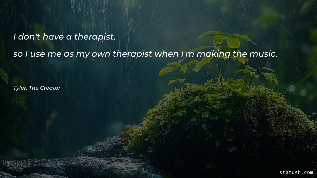 I don't have a therapist Motivational Quotes at statush.com