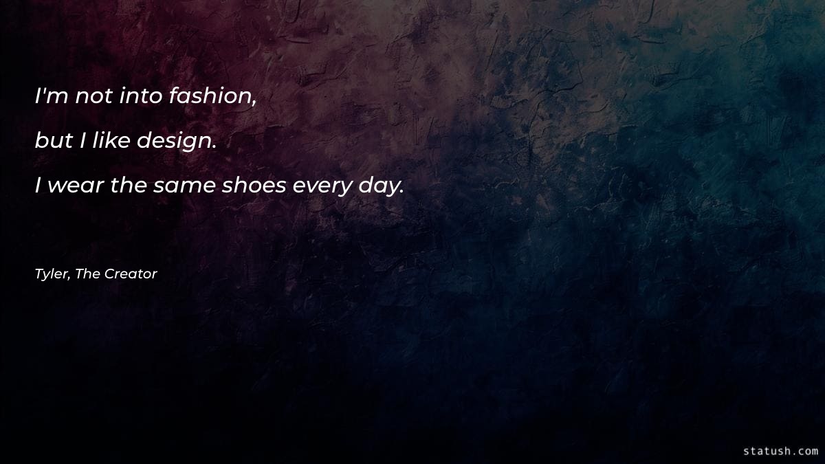 I'm not into fashion Motivational Quotes at statush.com